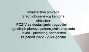 Poziv za dostavljanje trogodišnjih i godišnjih planova potencijalnih projekata javno - privatnog partnerstva za period 2022 - 2024.godine