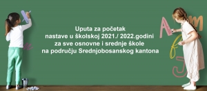 Uputa za početak nastave u školskoj 2021./ 2022. godini za sve osnovne i srednje škole na području Srednjobosanskog kantona