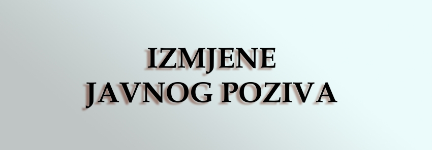 IZMJENE JAVNOG POZIVA