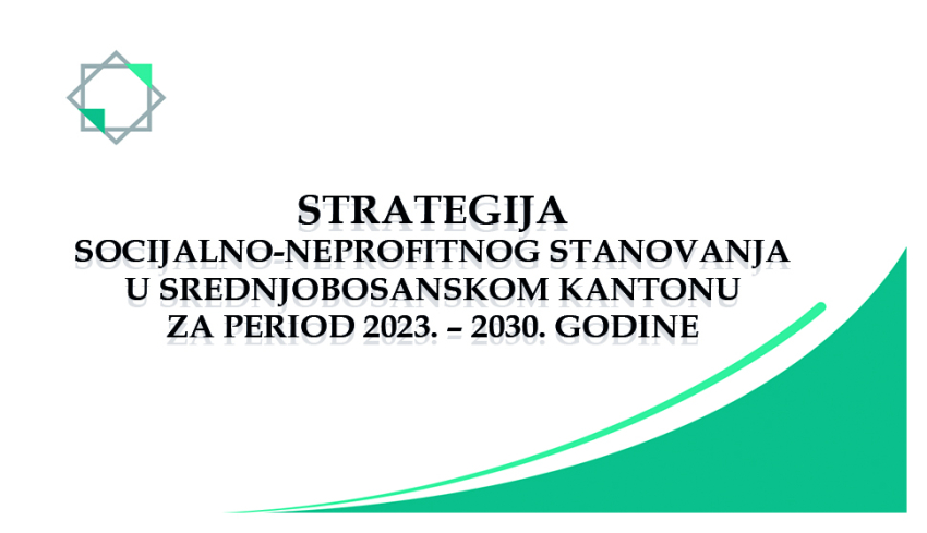 STRATEGIJA  SOCIJALNO-NEPROFITNOG STANOVANJA U SREDNJOBOSANSKOM KANTONU ZA PERIOD 2023. – 2030. GODINE