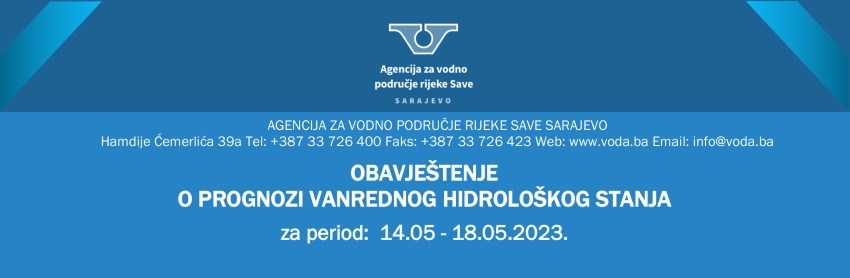 OBAVJEŠTENJE O PROGNOZI VANREDNOG HIDROLOŠKOG STANJA za period: 14.05 - 18.05.2023.