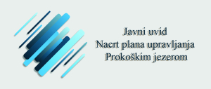 Javni uvid - Nacrt plana upravljanja Prokoškim jezerom i Procjena utjecaja klimatskih promjena na SP Prokoško jezero