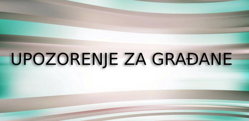 UPOZORENJE ZA GRAĐANE